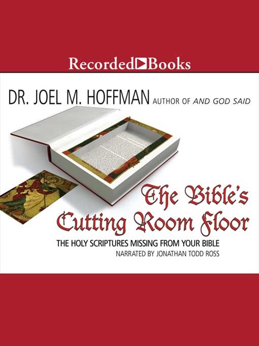 Title details for The Bible's Cutting Room Floor by Joel M. Hoffman - Available